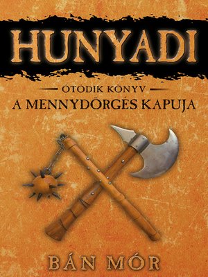 cover image of Hunyadi--A Mennydörgés kapuja